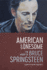 American Lonesome: the Work of Bruce Springsteen