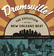 Drumsville! : the Evolution of the New Orleans Beat