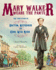 Mary Walker Wears the Pants: the True Story of the Doctor, Reformer, and Civil War Hero