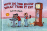 How Do You Know What Time It is? (Robert E. Wells Science Series)