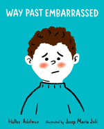Way Past Embarrassed (Great Big Feelings�)
