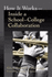 How It Works: Inside a School College Collaboration (School Reform)