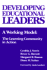 Developing Educational Leaders: a Working Model: the Learning Community in Action (Critical Issues in Educational Leadership Series)