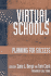 Virtual Schools: Planning for Success