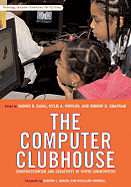 The Computer Clubhouse: Constructionism and Creativity in Youth Communities (Technology, Education--Connections (the Tec Series))