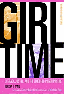 Girl Time: Literacy, Justice, and the School-to-Prison Pipeline (the Teaching for Social Justice Series)