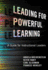 Leading for Powerful Learning: a Guide for Instructional Leaders