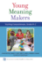 Young Meaning Makers? Teaching Comprehension, Grades K-2 (Common Core State Standards in Literacy Series)