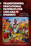 Transforming Educational Pathways for Chicana/O Students: a Critical Race Feminista Praxis