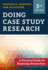 Doing Case Study Research: a Practical Guide for Beginning Researchers