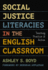 Social Justice Literacies in the English Classroom: Teaching Practice in Action