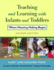 Teaching and Learning With Infants and Toddlers: Where Meaning-Making Begins