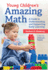 Young Children`S Amazing Math-a Guide to Understanding and Supporting Early Learning