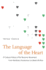 The Language of the Heart: a Cultural History of the Recovery Movement From Alcoholics Anonymous to Oprah Winfrey