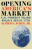 Opening America's Market: U.S. Foreign Trade Policy Since 1776 (Luther Hartwell Hodges Series on Business, Society and the State)