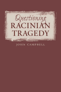 North Carolina Studies in the Romance Languages and Literatures: Questioning Racinian Tragedy (Volume 281)