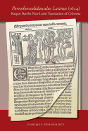 Pornoboscodidascalus Latinus (1624): Kaspar Barth's Neo-Latin Translation of Celestina (North Carolina Studies in the Romance Languages and Literatures (284))