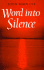 Word Into Silence