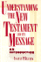 Understanding the New Testament and Its Message: an Introduction