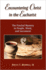 Encountering Christ in the Eucharist: the Paschal Mystery in People, Word, and Sacrament