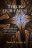 This is Our Faith: an Introduction to Catholicism