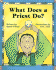What Does a Priest Do? /What Does a Nun Do?
