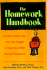 The Homework Handbook: Practical Advice You Can Use Tonight to Help Your Child Succeed Tomorrow