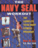 The Navy Seal Workout: the Compete Total-Body Fitness Program