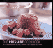 The Pressure Cooker Cookbook: 100 Contemporary Recipes for the Time-Pressured Cook