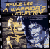 Bruce Lee: a Warrior's Journey