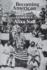 Becoming American: the Early Arab Immigrant Experience (M.E.R.I. Special Studies)