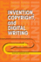 Invention, Copyright, and Digital Writing