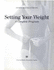 Setting Your Weight: a Complete Program (Fitness, Health and Nutrition)