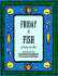 Friday is Fish and Shrimp and Scallops and Crab and More (Everyday Cookbooks)