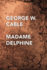 Madame Delphine Von New Orleans George Washington Cable