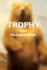 Trophy: a Novel