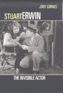 Stuart Erwin: the Invisible Actor (the Scarecrow Filmmakers Series)