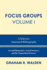 Focus Groups: A Selective Annotated Bibliography, Volume I
