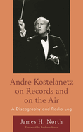 Andre Kostelanetz on Records and on the Air