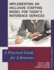Implementing an Inclusive Staffing Model for Today's Reference Services: a Practical Guide for Librarians