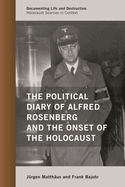 The Political Diary of Alfred Rosenberg and the Onset of the Holocaust