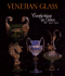 Venetian Glass: Confections in Glass 1855-1914