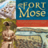 Fort Mose: and the Story of the Man Who Built the First Free Black Settlement in Colonial America