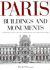 Paris: Buildings and Monuments: an Illustrated Guide With Over 850 Drawings and Neighborhood Maps