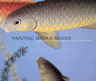 Painting With a Needle: Learning the Art of Silk Embroidery With Young Yang Chung