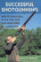 Successful Shotgunning: How to Build Skill in the Field and Take More Birds in Competition