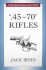 .45-70 Rifles (Stackpole Classic Gun Book)
