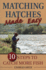 Matching Hatches Made Easy: 10 Steps to Format: Paperback