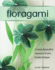 Floragami: Create Beautiful Flowers From Folded Paper