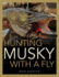 Hunting Musky on a Fly Format: Hardcover